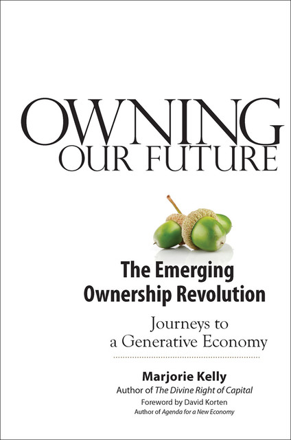 Owning Our Future, Marjorie Kelly