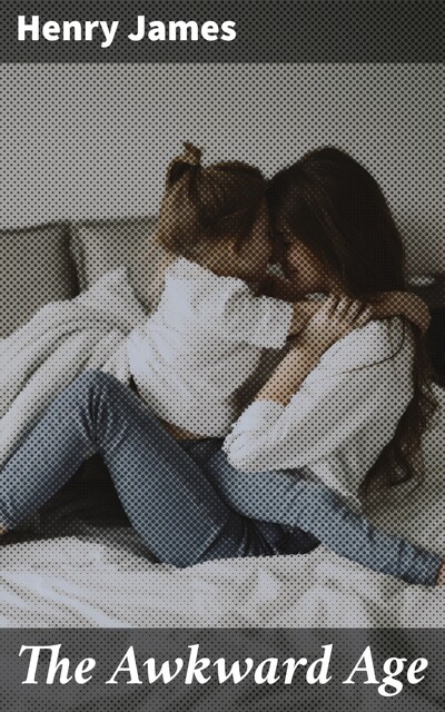 The Awkward Age, Henry James