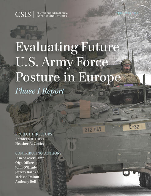 Evaluating Future U.S. Army Force Posture in Europe, Kathleen H. Hicks, Heather A. Conley, Anthony Bell, Lisa Sawyer Samp