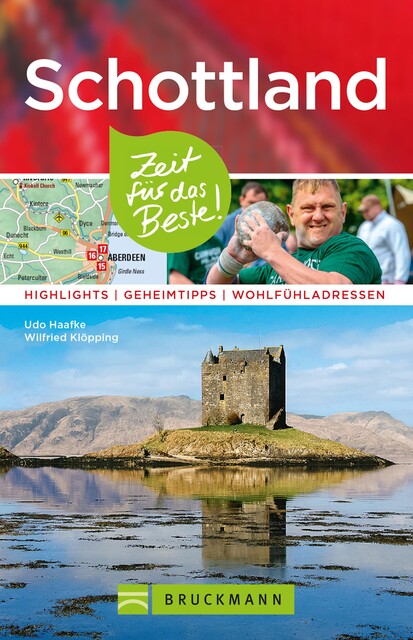 Bruckmann Reiseführer Schottland: Zeit für das Beste, Udo Haafke, Wilfried Klöpping