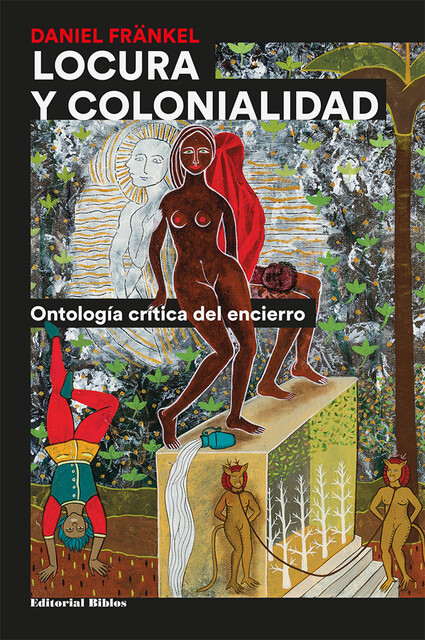 Locura y colonialidad, Daniel Fränkel