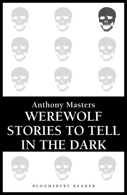 Werewolf Stories to Tell in the Dark, Anthony Masters