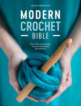 Modern Crochet Bible, Sarah Shrimpton