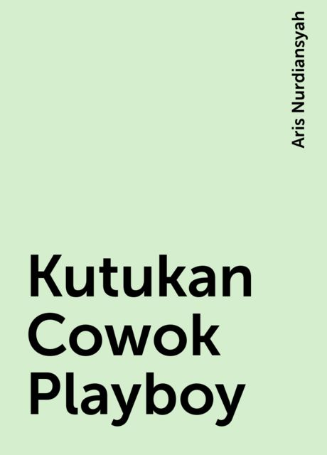 Kutukan Cowok Playboy, Aris Nurdiansyah