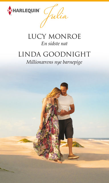 En sidste nat/Millionærens nye barnepige, Linda Goodnight, Lucy Monroe