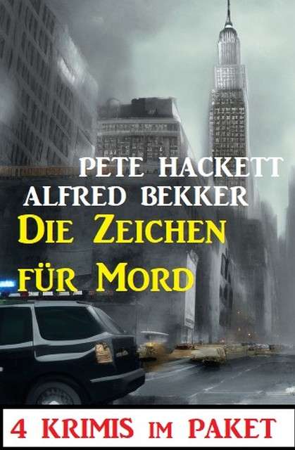 Die Zeichen für Mord: 4 Krimis im Paket, Alfred Bekker, Pete Hackett