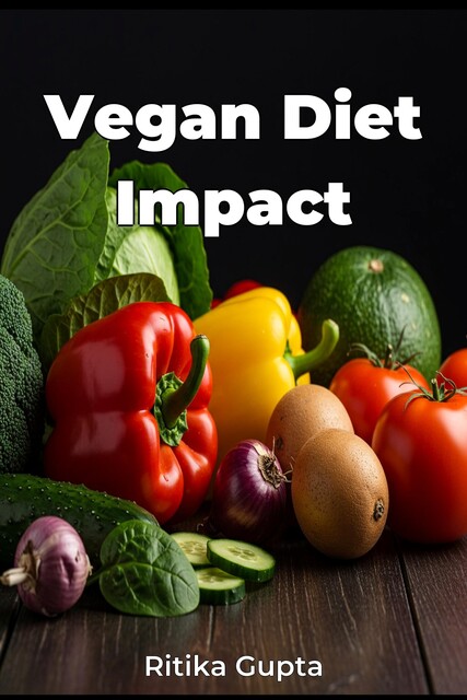 Vegan Diet Impact, Ritika Gupta