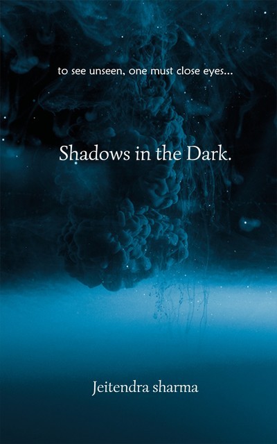Shadows in the Dark, Jeitendra Sharma