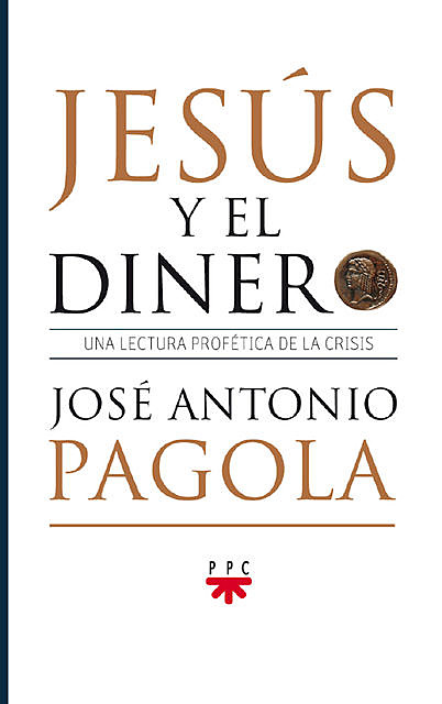 Jesús y el dinero, José Antonio Pagola Elorza