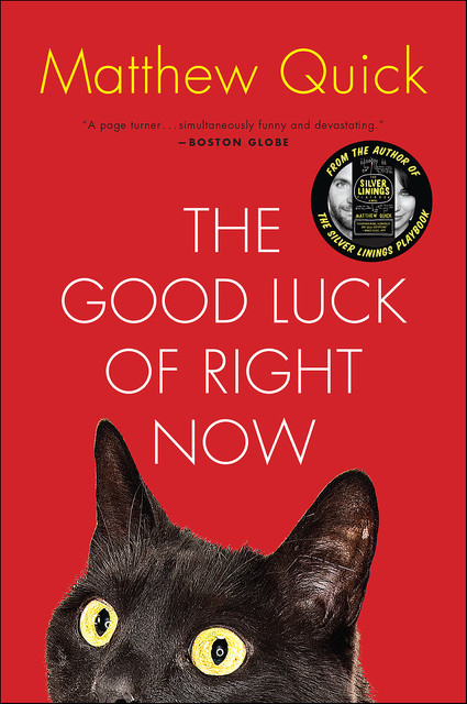 The Good Luck of Right Now, Matthew Quick
