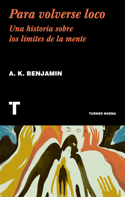 Para volverse loco, A. K Benjamin