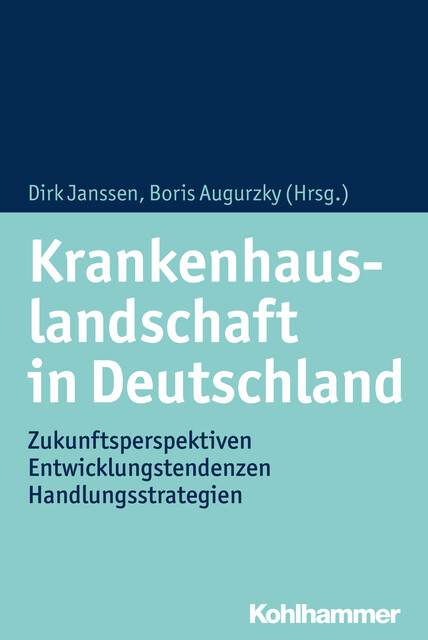 Krankenhauslandschaft in Deutschland, Stephanie Stock, Jan Böcken, Anke Lasserre, Bernd Obermöller, Boris Augurzky, Dirk Janssen, Dusan Simic, Elke Huster-Nowak, Erik Henriksen, Franz Knieps, Karsten Zich, Matthias Gruhl, Sophie Dannenfeld, Sylvia Bühler, Thomas Jendges, Wulf-Dietrich Leber