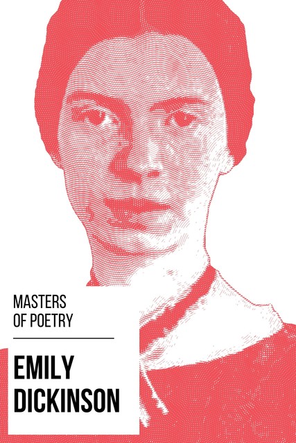 Masters of Poetry – Emily Dickinson, Emily Dickinson, August Nemo