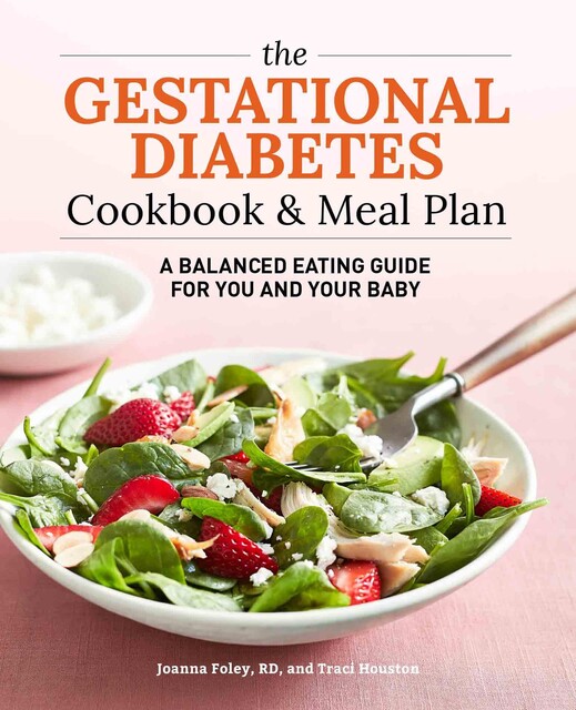 The Gestational Diabetes Cookbook & Meal Plan, Traci Houston