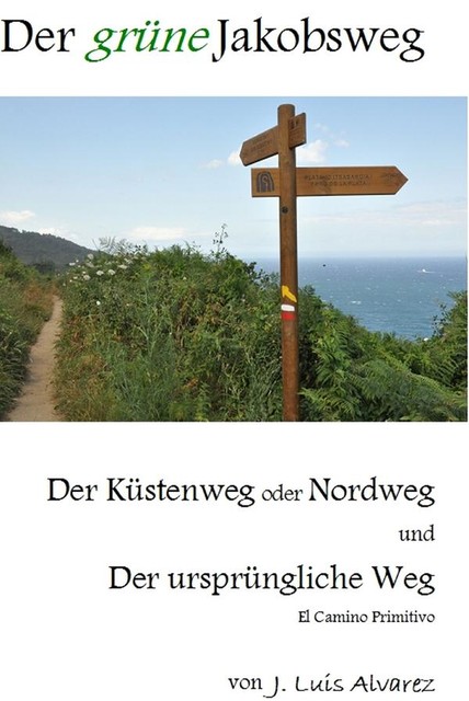 Der grüne Jakobsweg, J. Luis Alvarez