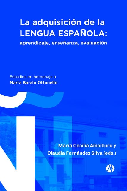 La adquisición de la lengua española, María Cecilia Ainciburu, Claudia Esther Fernández
