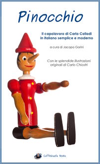 Pinocchio – Illustrato e in italiano semplice e moderno, Carlo Collodi, Jacopo Gorini
