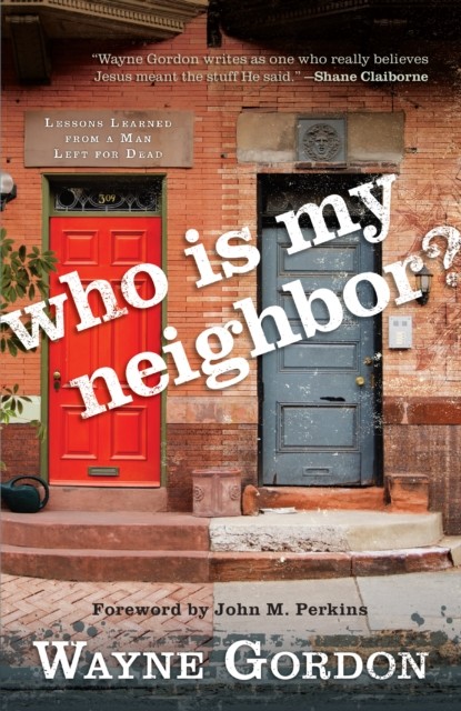 Who Is My Neighbor, Wayne Gordon