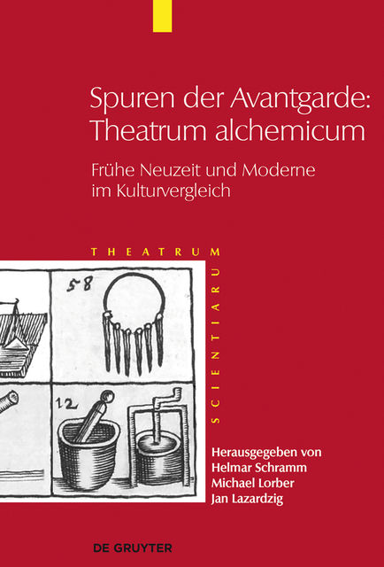 Spuren der Avantgarde: Theatrum alchemicum, Helmar Schramm, Jan Lazardzig, Michael Lorber