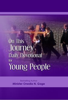 On This Journey Daily Devotional For Young People, ONEDIA NICOLE GAGE
