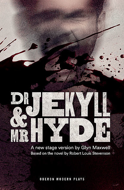 Dr Jekyll and Mr Hyde, Glyn Maxwell