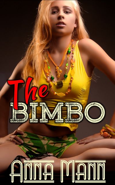 The Bimbo, Anna Mann