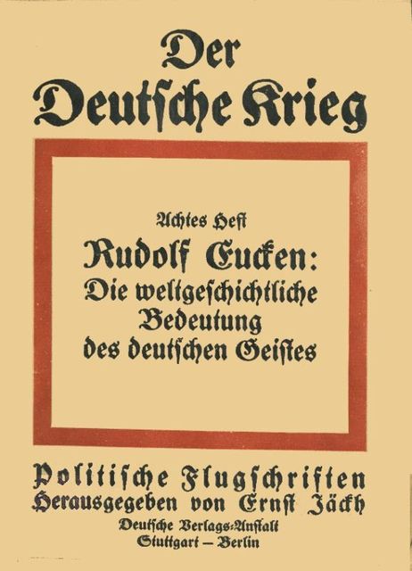 Die weltgeschichtliche Bedeutung des deutschen Geistes, Rudolf Eucken