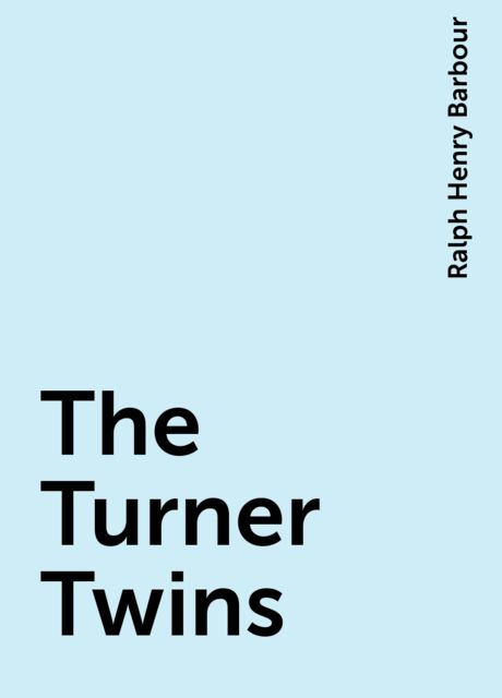 The Turner Twins, Ralph Henry Barbour