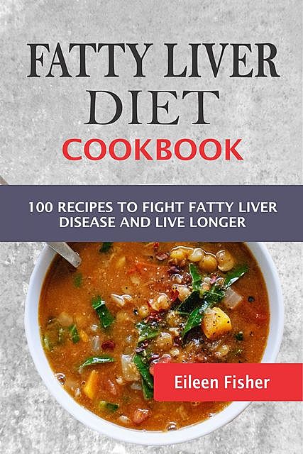 Fatty Liver Diet Cookbook, Eileen Fisher