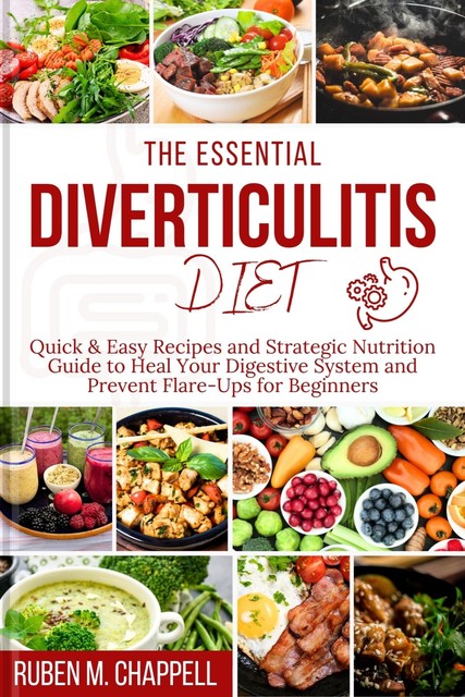 The Essential Diverticulitis Diet, Ruben M. Chappell