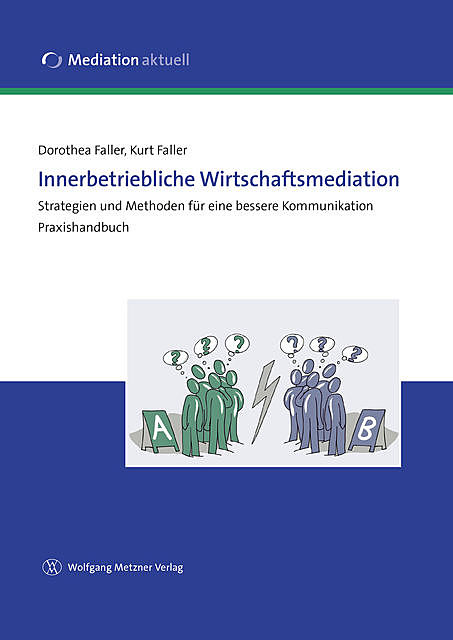 Innerbetriebliche Wirtschaftsmediation, Dorothea Faller, Kurt Faller