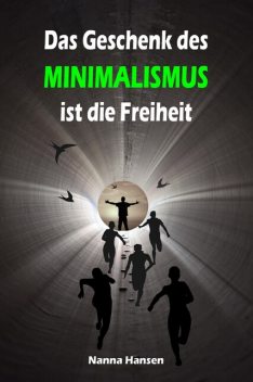Das Geschenk des Minimalismus ist die Freiheit, Nanna Hansen