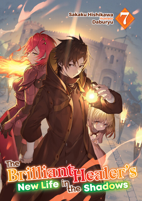 The Brilliant Healer's New Life in the Shadows: Volume 7, Sakaku Hishikawa