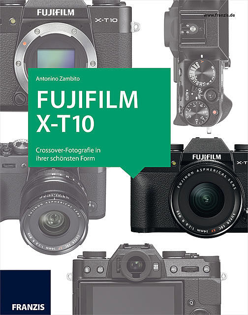 Kamerabuch Fujifilm X-T10, Antonino Zambito