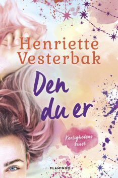 Den du er, Henriette Vesterbak