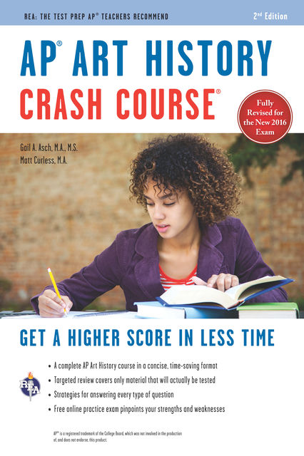 AP® Art History Crash Course Book + Online, Gayle A. Asch, Matt Curless