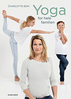 Yoga for hele familien, Charlotte Bom