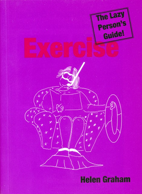 Exercise: The Lazy Person's Guide, Helen Graham
