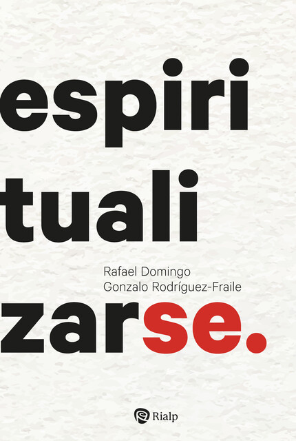 Espiritualizarse, Rafael Domingo Oslé, Gonzalo Rodríguez-Fraile