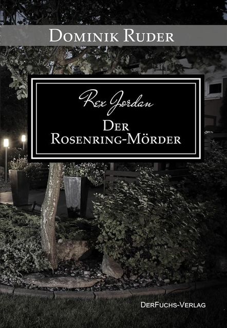 Rex Jordan – Der Rosenringmörder, Dominik Ruder