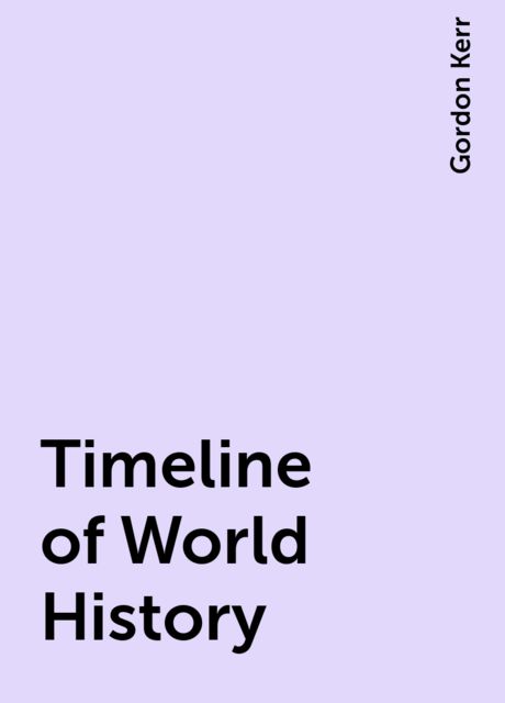 Timeline of World History, Gordon Kerr