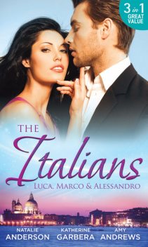 The Italians: Luca, Marco and Alessandro, Katherine Garbera, Natalie Anderson, Amy Andrews