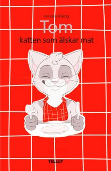 Tom, katten som älskar mat, Amalie Riising