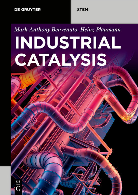 Industrial Catalysis, Mark Anthony Benvenuto, Heinz Plaumann