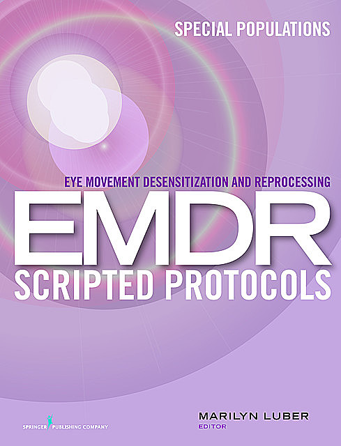 Eye Movement Desensitization and Reprocessing (EMDR) Scripted Protocols, amp, Patricia Benner, Christine Tanner, Catherine A. Chesla