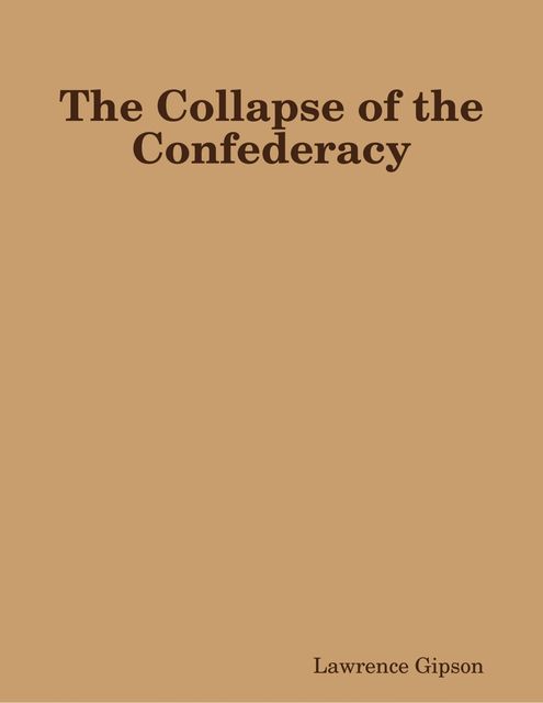 The Collapse of the Confederacy, Lawrence Gipson