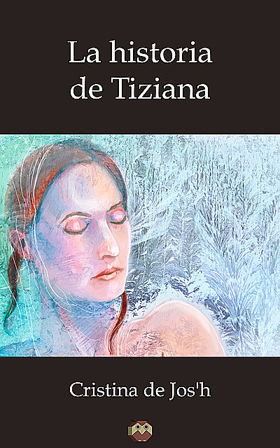 La historia de Tiziana, Cristina de Jos'h