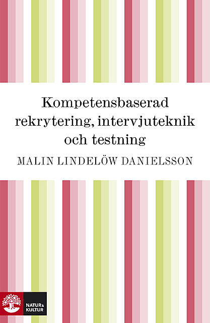 Kompetensbaserad rekrytering, intervjuteknik och testning, Malin Lindelöw Danielsson