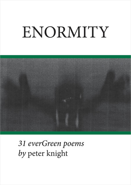 ENORMITY, Peter Knight