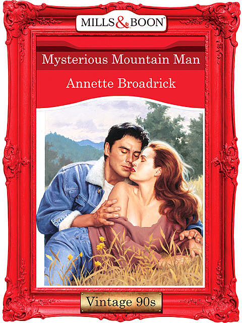 Mysterious Mountain Man, Annette Broadrick
